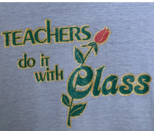 Vintage 80's TEACHERS Do It With Class  tee tshirt 50/50