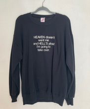 Load image into Gallery viewer, Vintage 90&#39;s Heaven Doesn&#39;t Want Me  crewneck
