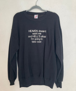 Vintage 90's Heaven Doesn't Want Me  crewneck