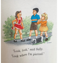Load image into Gallery viewer, Vintage 1994 Look Where I Am Pierced Dick Jane Sally funny naughty tee