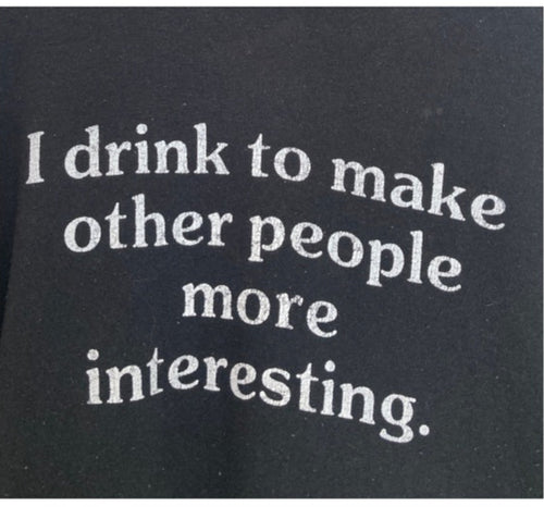 L/XL Vintage I Drink To Make Other People More Interesting tee