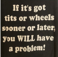 Load image into Gallery viewer, Vintage If It&#39;s Got Tits Or Wheels funny quote slogan tee