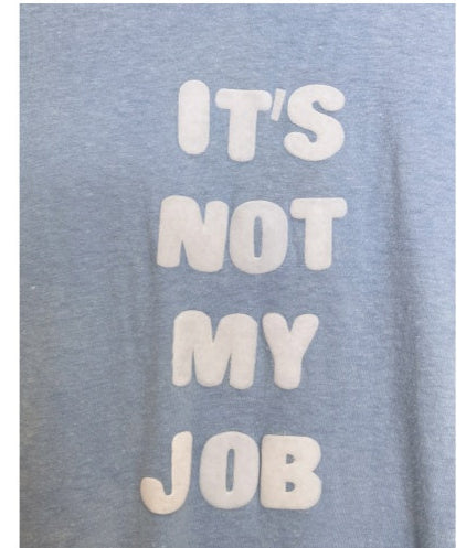 Vintage 80's It's Not My Job slogan tee