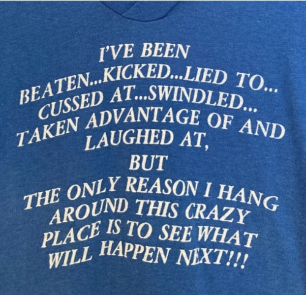 Vintage 80's I Have Been Beaten Kicked And Lied To  tshirt