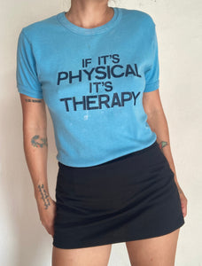 Vintage 80's If It's Physical It's Therapy ribbed tee  50/50