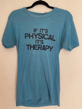 Load image into Gallery viewer, Vintage 80&#39;s If It&#39;s Physical It&#39;s Therapy ribbed tee  50/50