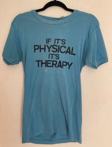 Vintage 80's If It's Physical It's Therapy ribbed tee  50/50
