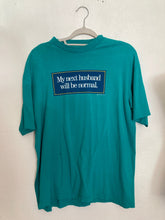 Load image into Gallery viewer, L/XL Vintage  My Next Husband Will Be Normal tee