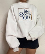 Load image into Gallery viewer, Vintage Life Goes On pullover crewneck