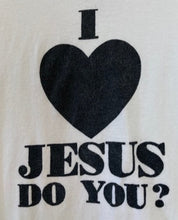 Load image into Gallery viewer, Vintage I Love Jesus Do You? slogan tee