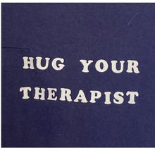 Load image into Gallery viewer, HUG YOUR THERAPIST hand-made on vintage tee iron-on tshirt